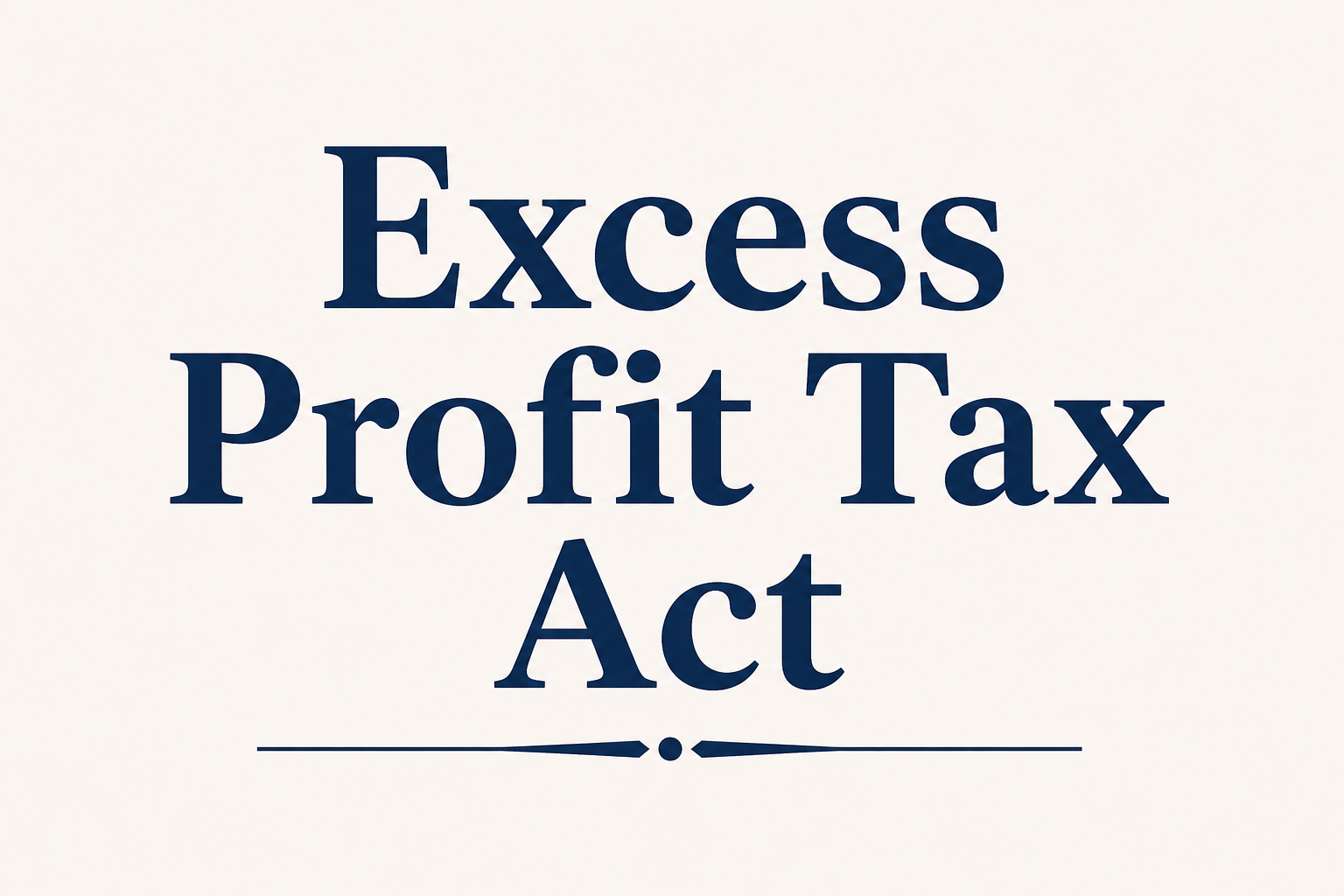 Excess Profit Tax Act